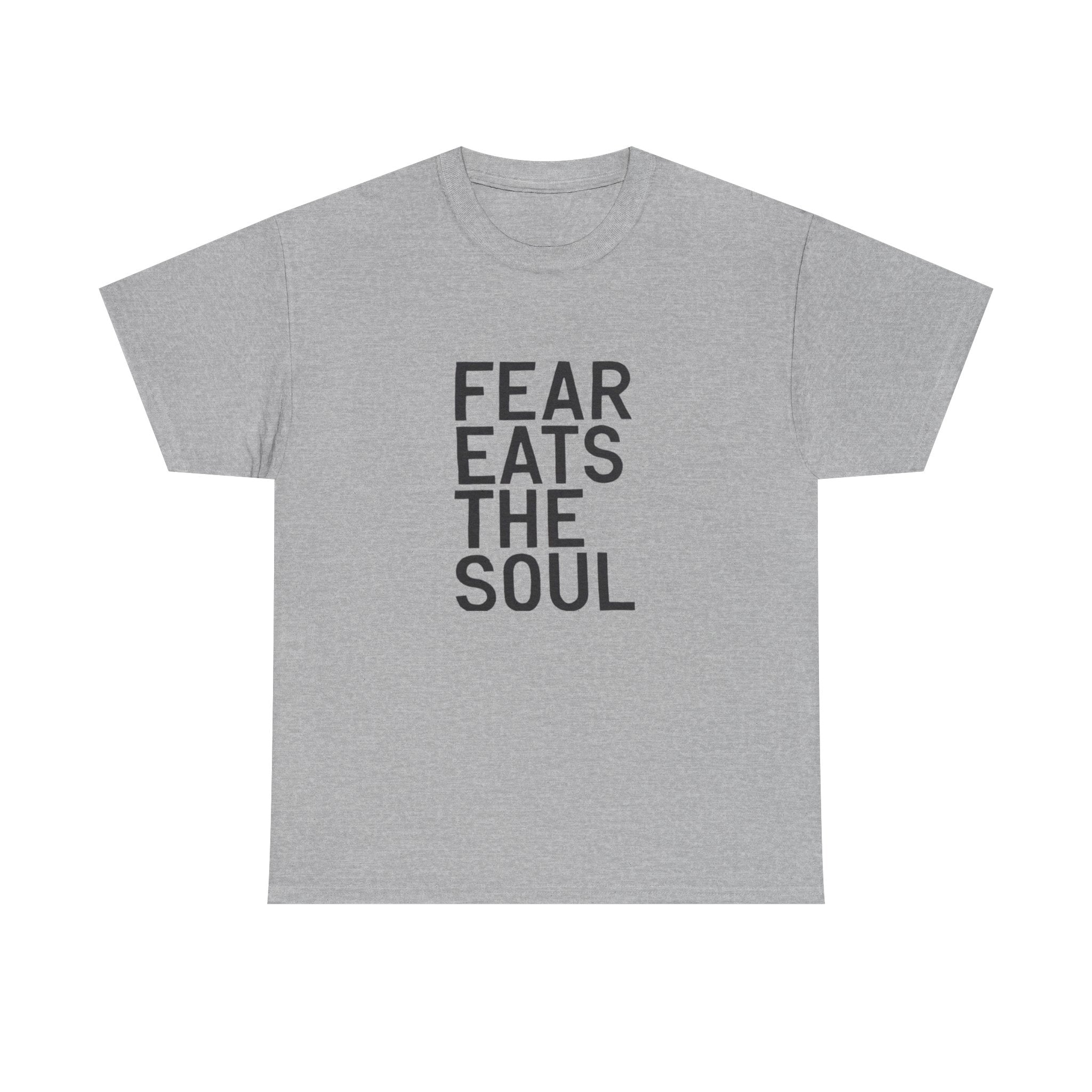 Fear Eats The Soul - Graphic Tee