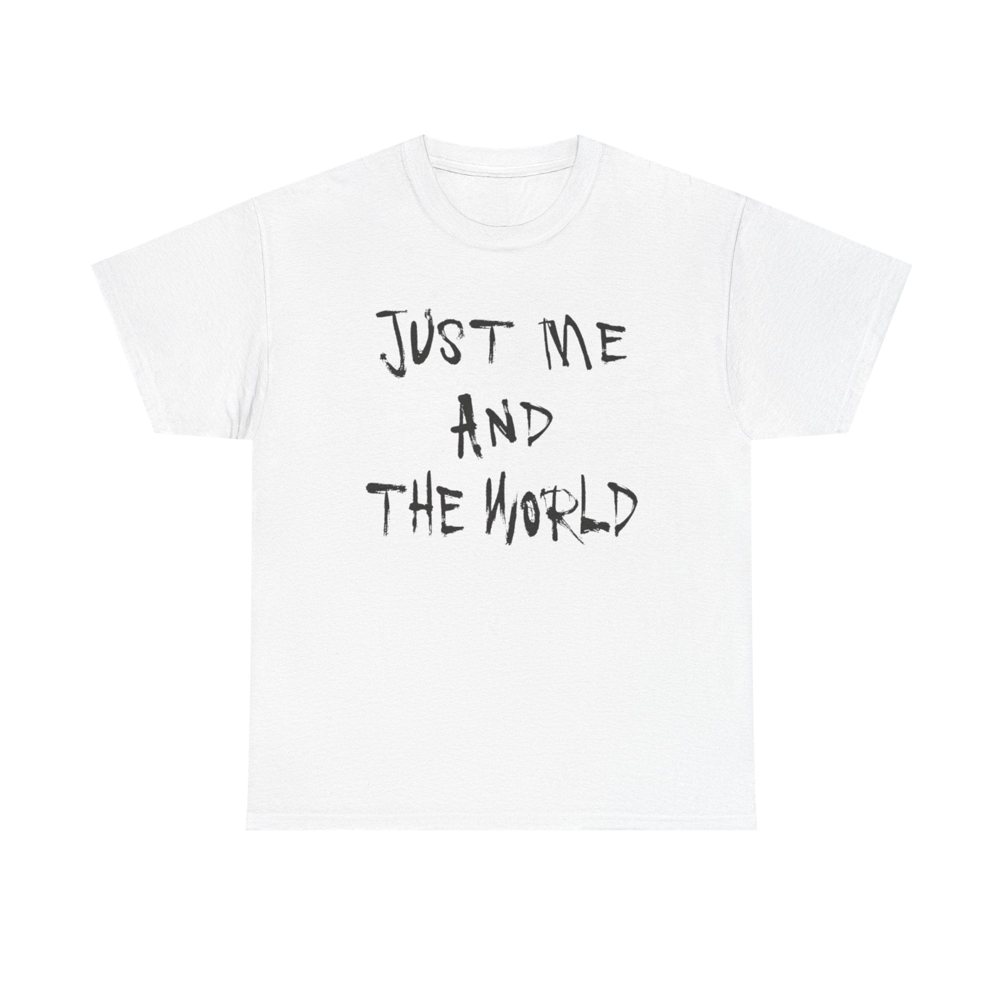 Just Me And The World - Graphic Tee