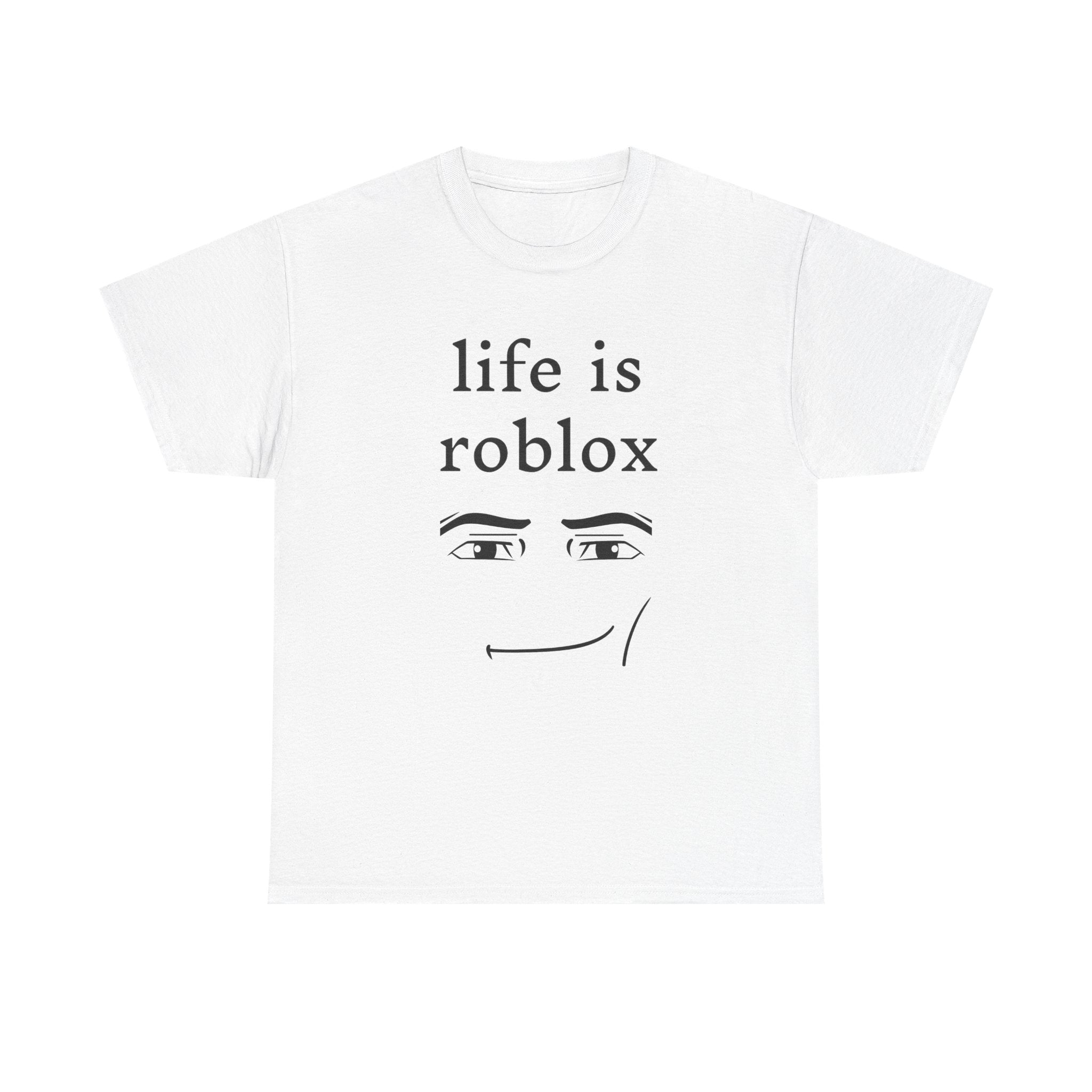 Life is Roblox - Graphic Tee
