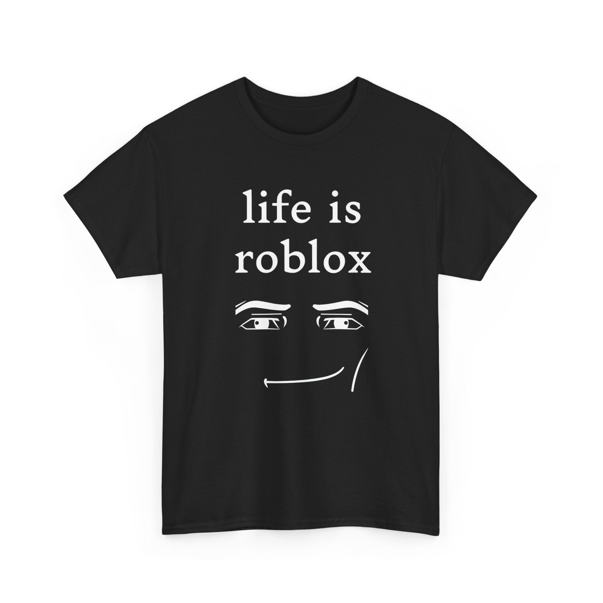 Life is Roblox - Graphic Tee