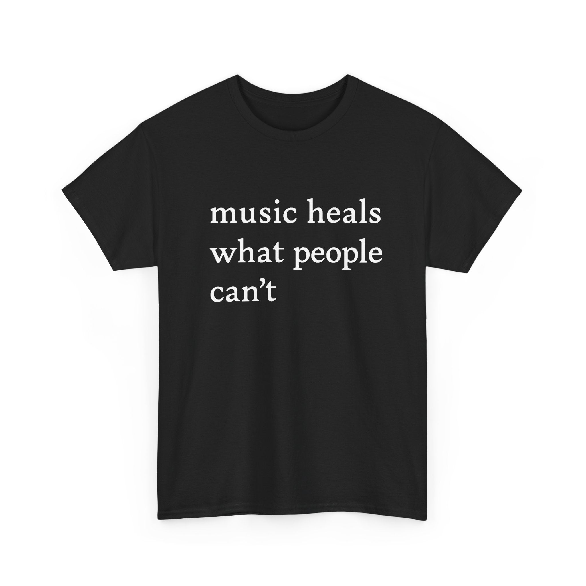 music heals what people can't - Graphic Tee