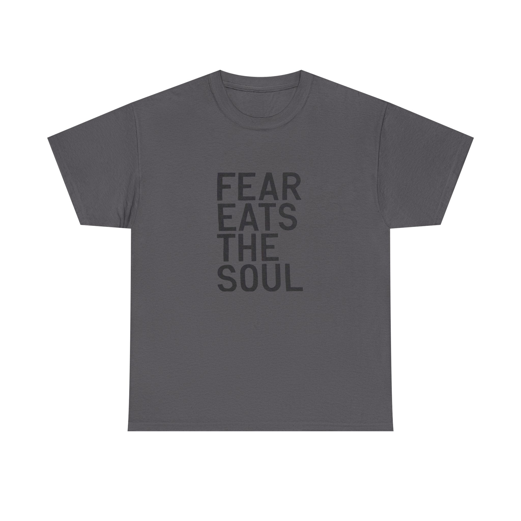 Fear Eats The Soul - Graphic Tee