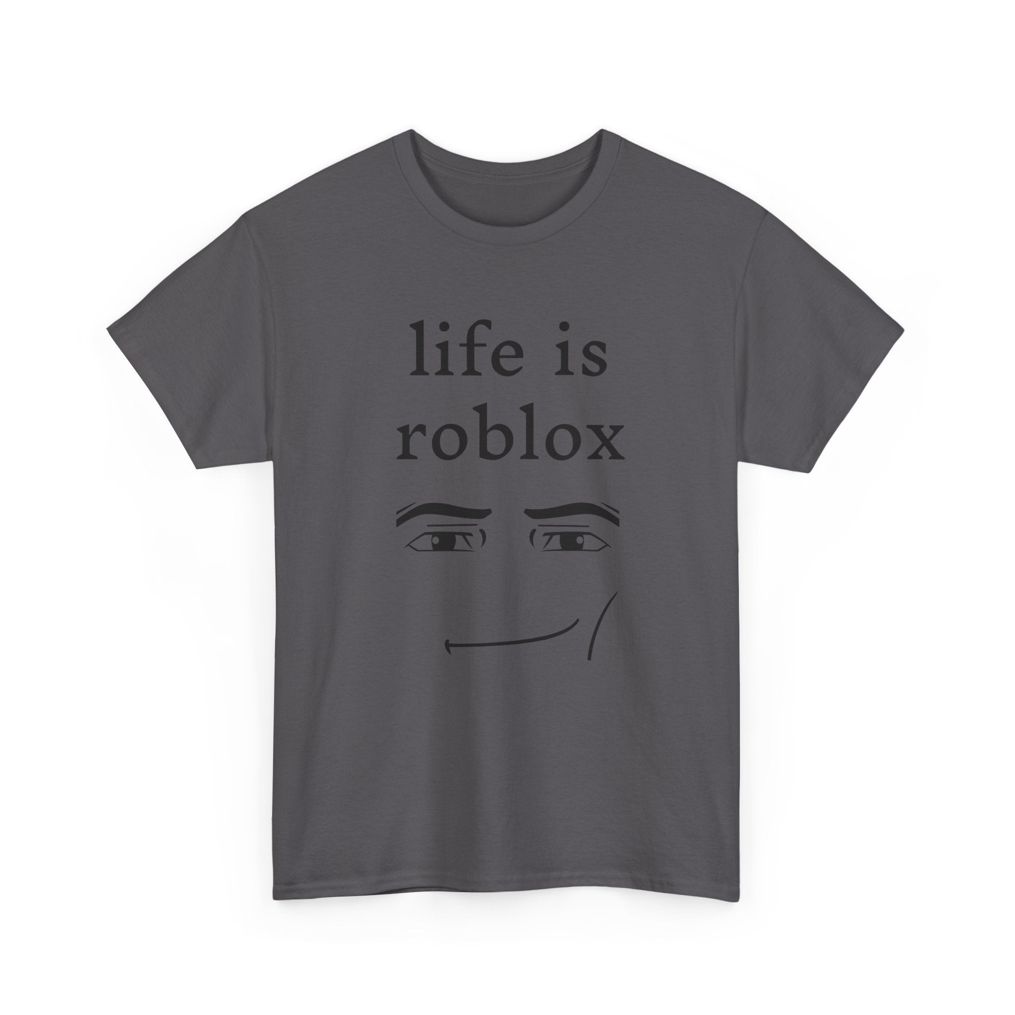 Life is Roblox - Graphic Tee