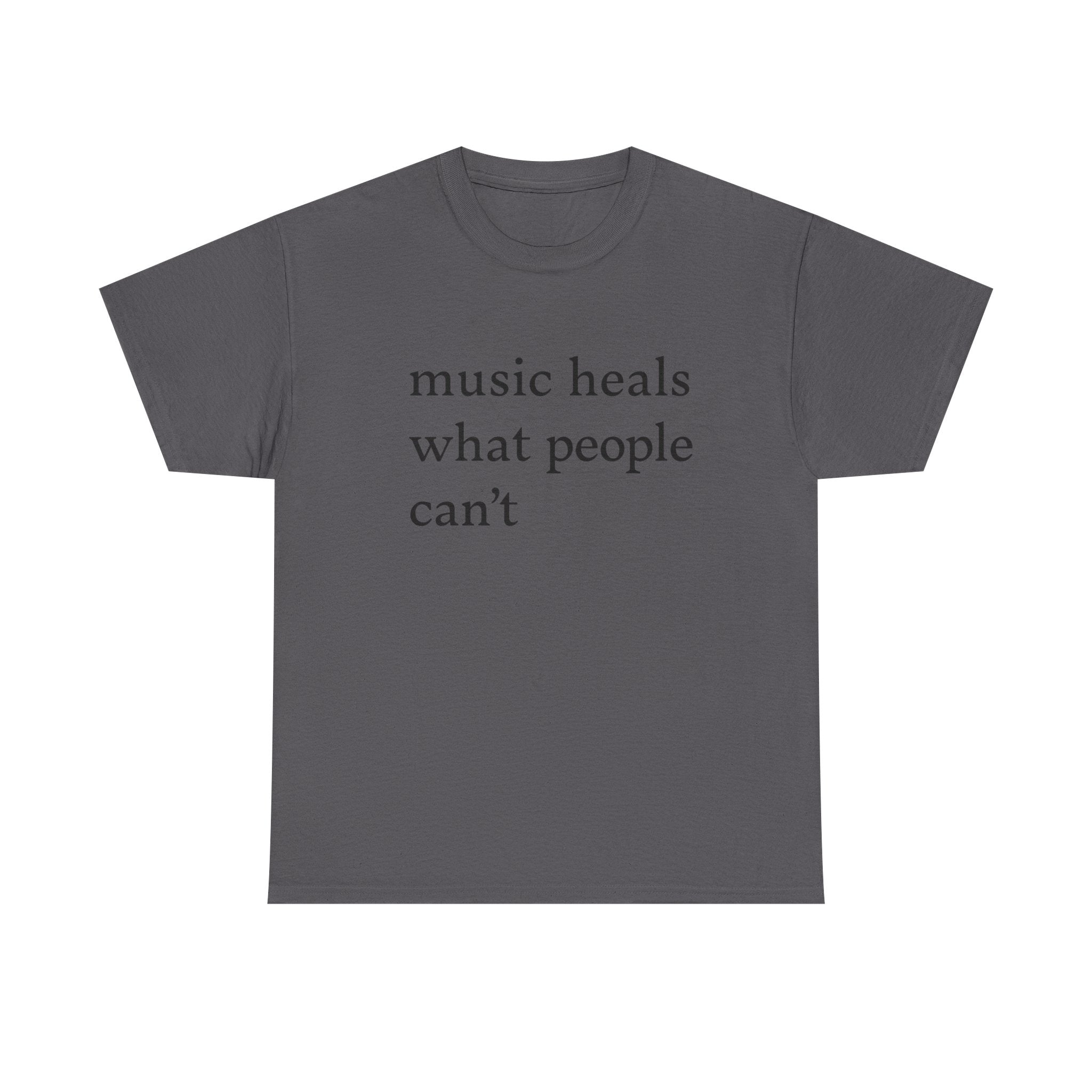 music heals what people can't - Graphic Tee