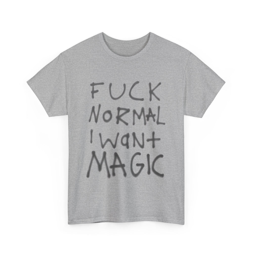 Fuck Normal I Want Magic T-Shirt – Bold Handwritten Quote Tee, Alternative Aesthetic Graphic Shirt, Inspirational Rebel Statement Tee