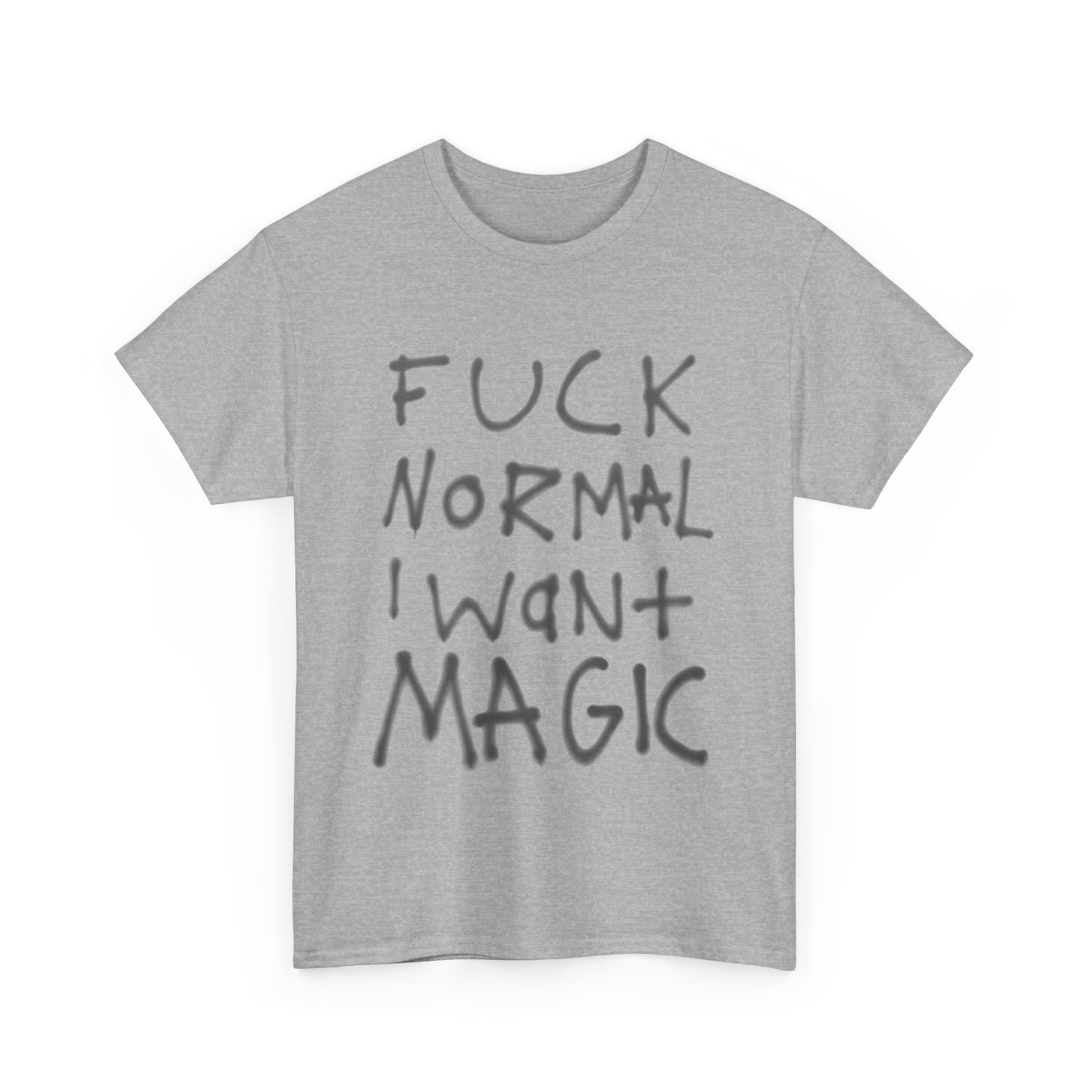 Fuck Normal I Want Magic T-Shirt – Bold Handwritten Quote Tee, Alternative Aesthetic Graphic Shirt, Inspirational Rebel Statement Tee