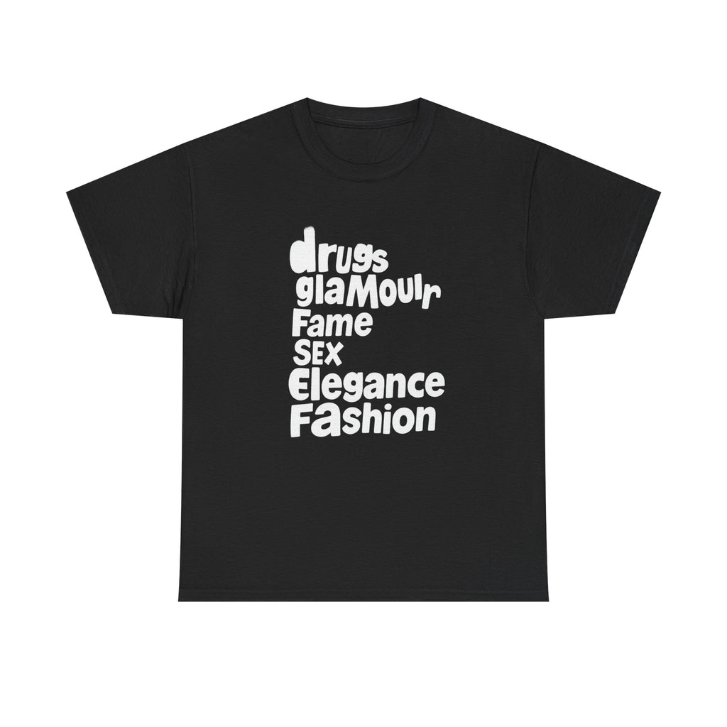 Drugs Glamour Fame Sex Elegance Fashion - Graphic Tee