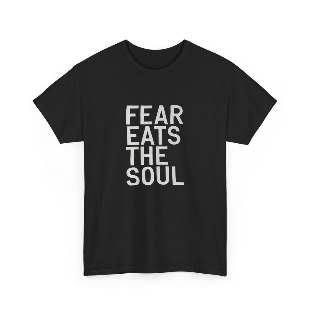 Fear Eats The Soul - Graphic Tee