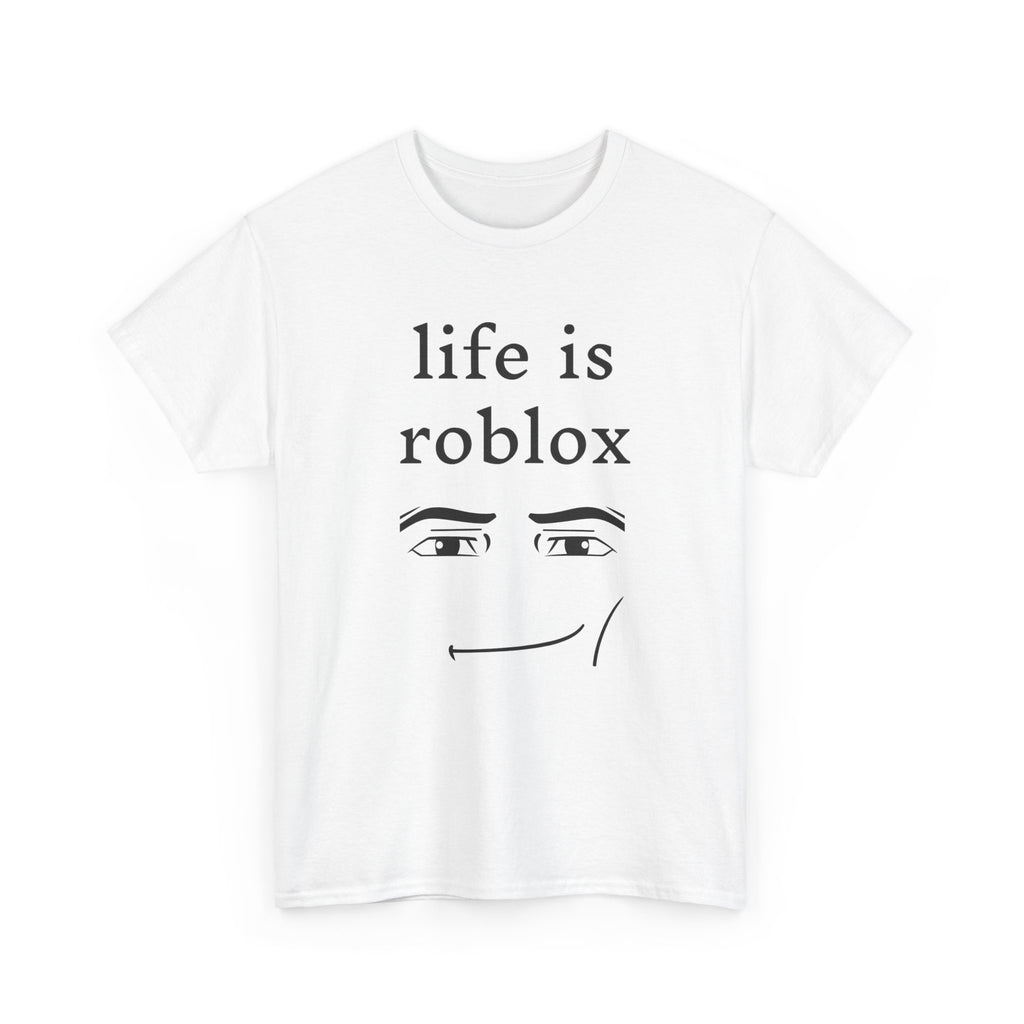 Life is Roblox - Graphic Tee