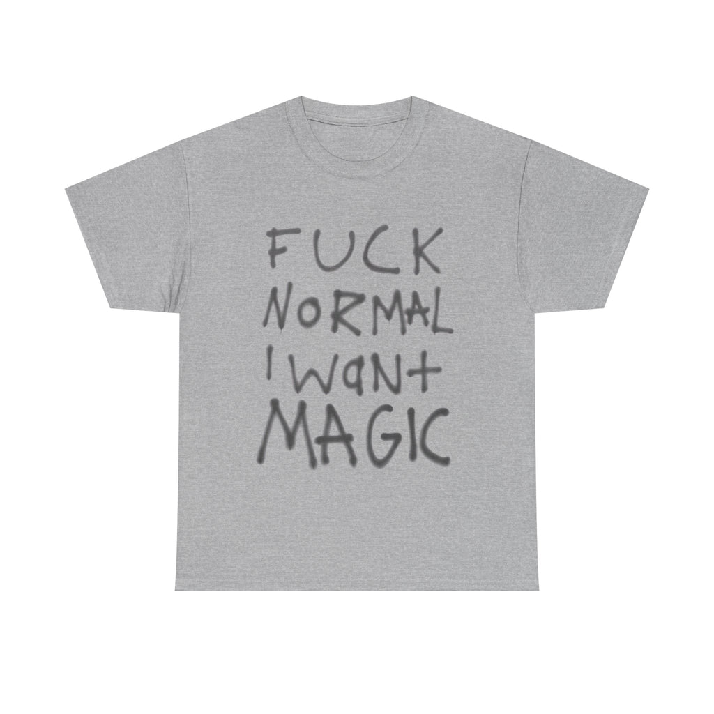 Fuck Normal I Want Magic T-Shirt – Bold Handwritten Quote Tee, Alternative Aesthetic Graphic Shirt, Inspirational Rebel Statement Tee