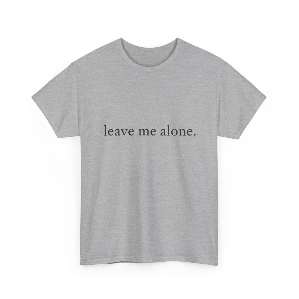 Leave Me Alone T‑Shirt - Graphic Tee