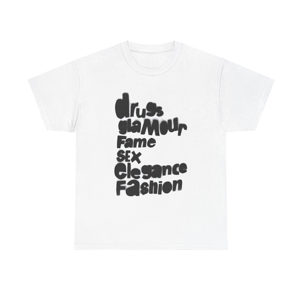 Drugs Glamour Fame Sex Elegance Fashion - Graphic Tee
