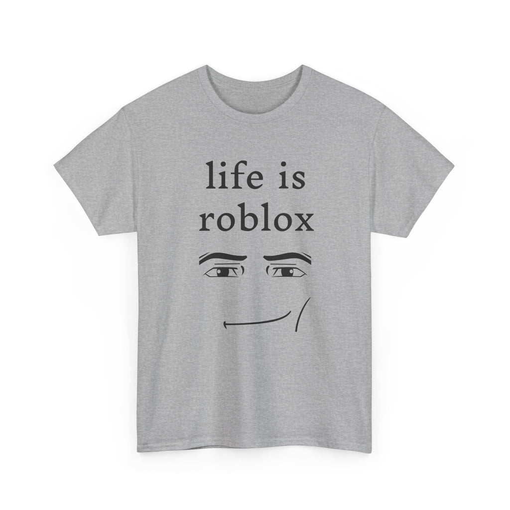 Life is Roblox - Graphic Tee