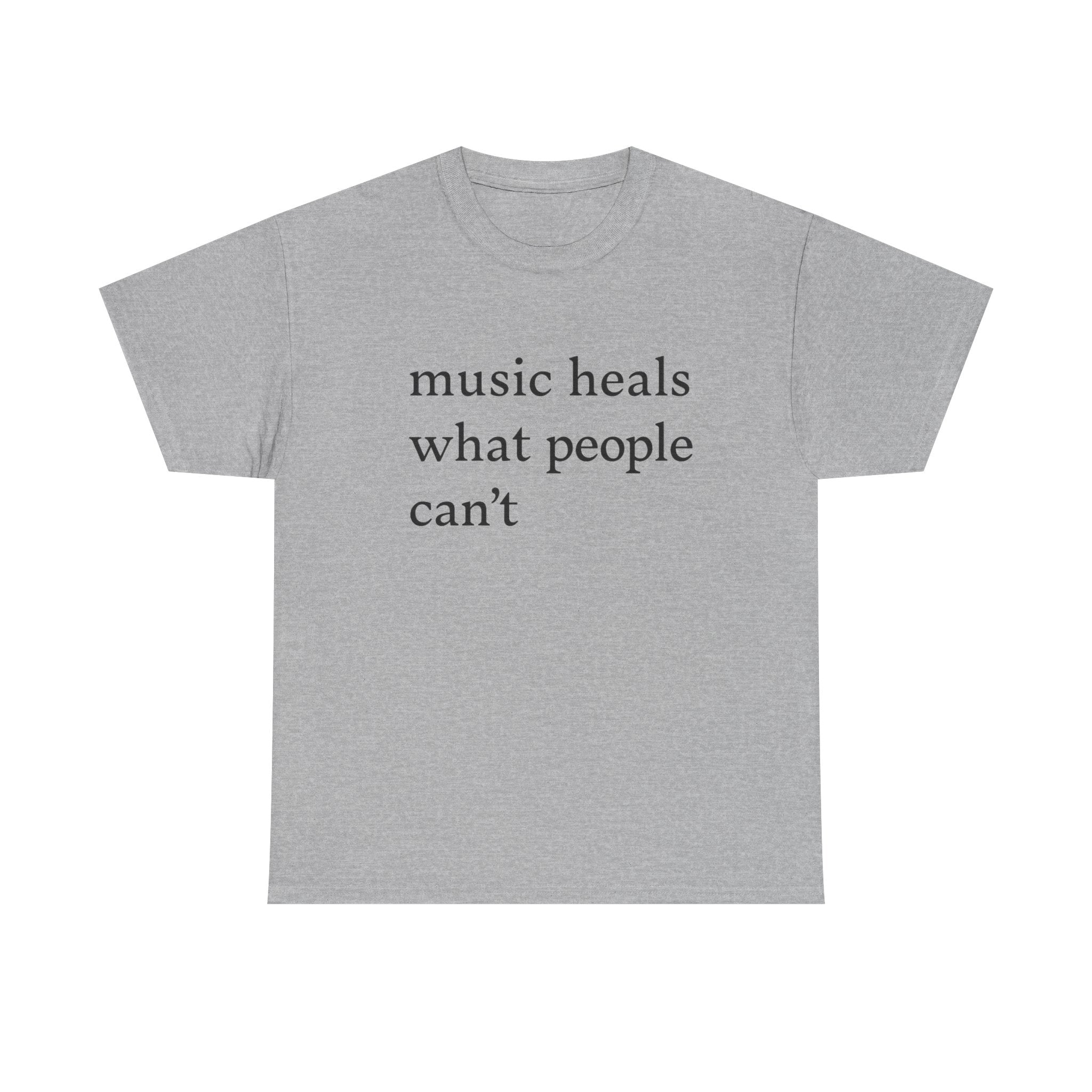 music heals what people can't - Graphic Tee
