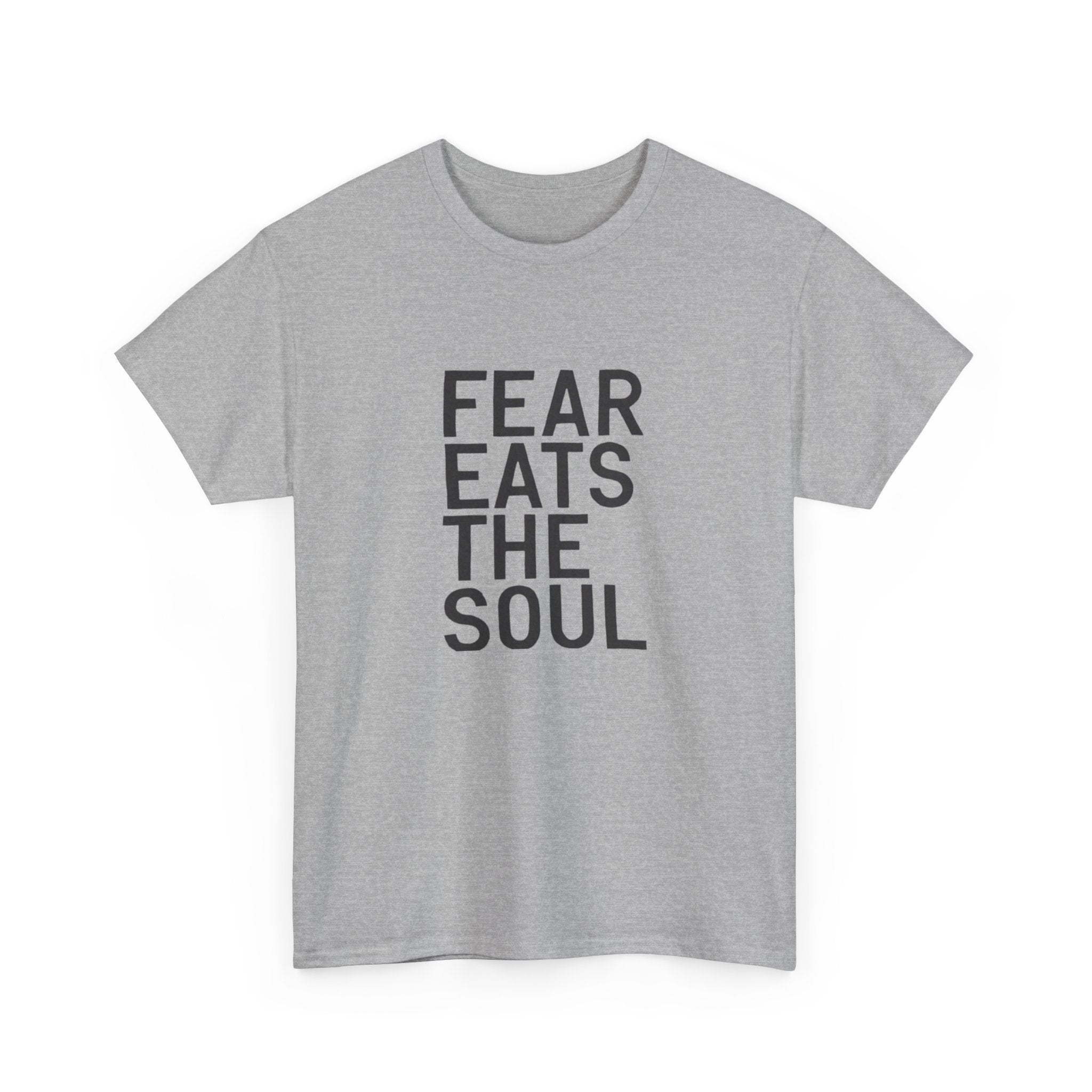 Fear Eats The Soul - Graphic Tee