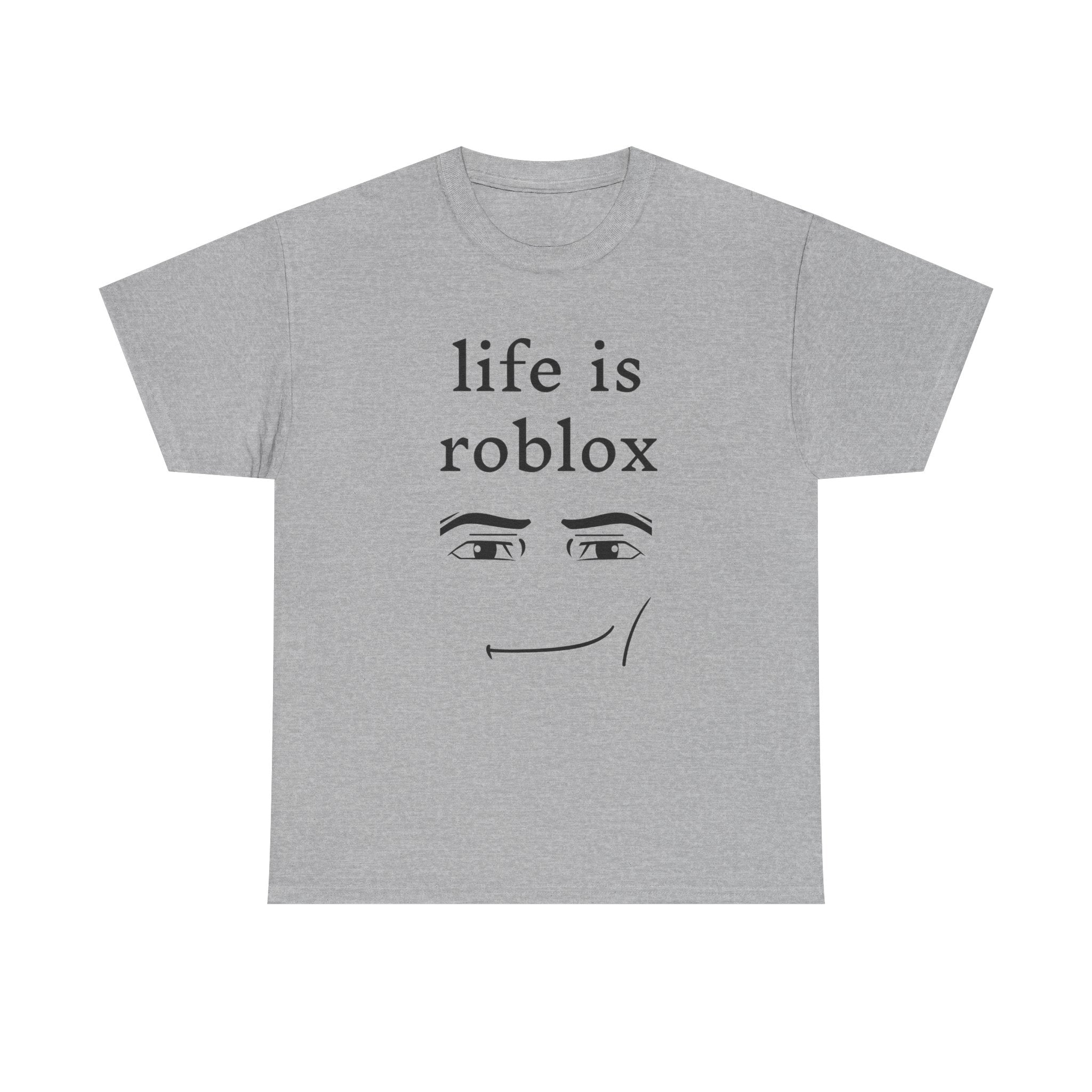 Life is Roblox - Graphic Tee