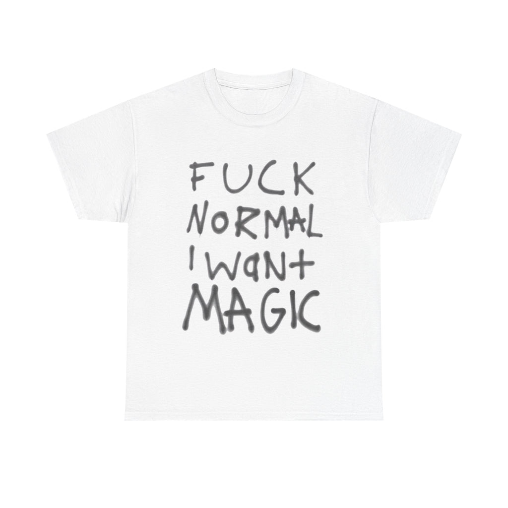 Fuck Normal I Want Magic T-Shirt – Bold Handwritten Quote Tee, Alternative Aesthetic Graphic Shirt, Inspirational Rebel Statement Tee