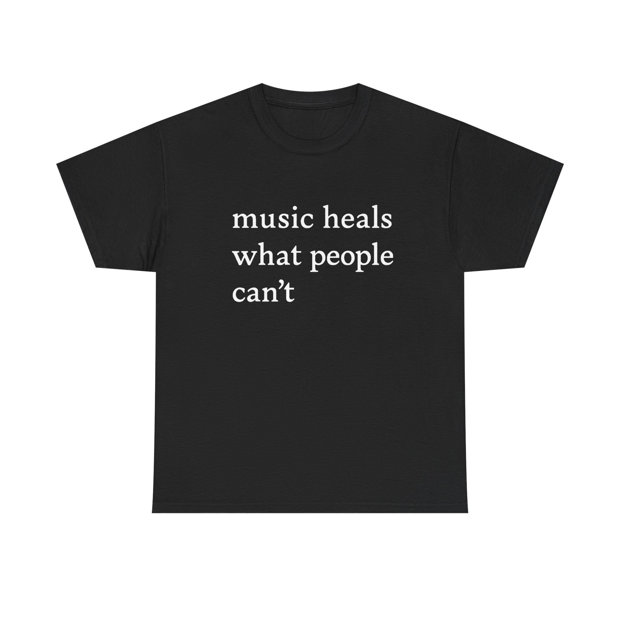 music heals what people can't - Graphic Tee