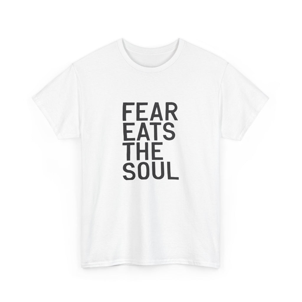 Fear Eats The Soul - Graphic Tee